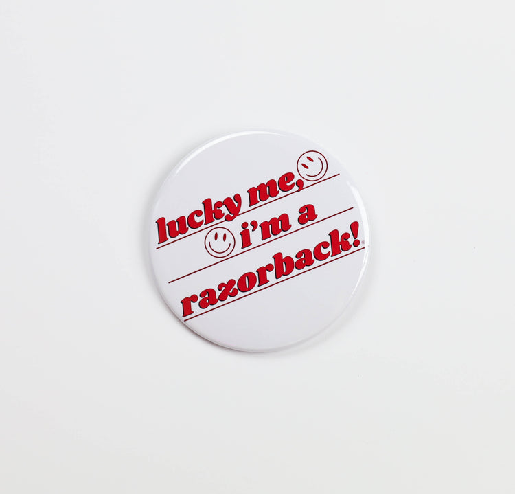 Lucky Me I'm A Razorback! Button