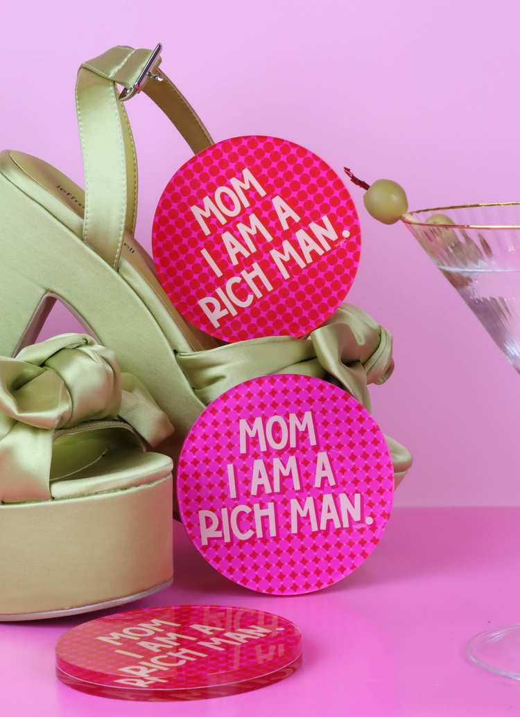 Mom I Am A Rich Man Coaster