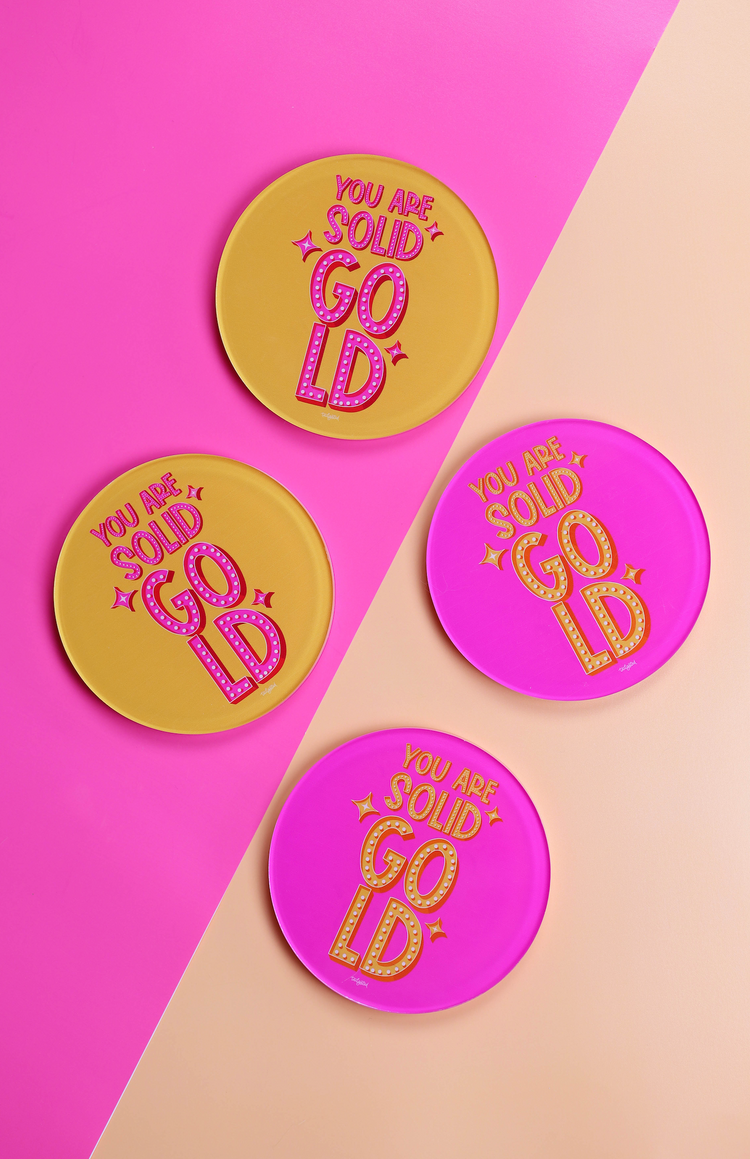 You Are Solid Gold Coaster