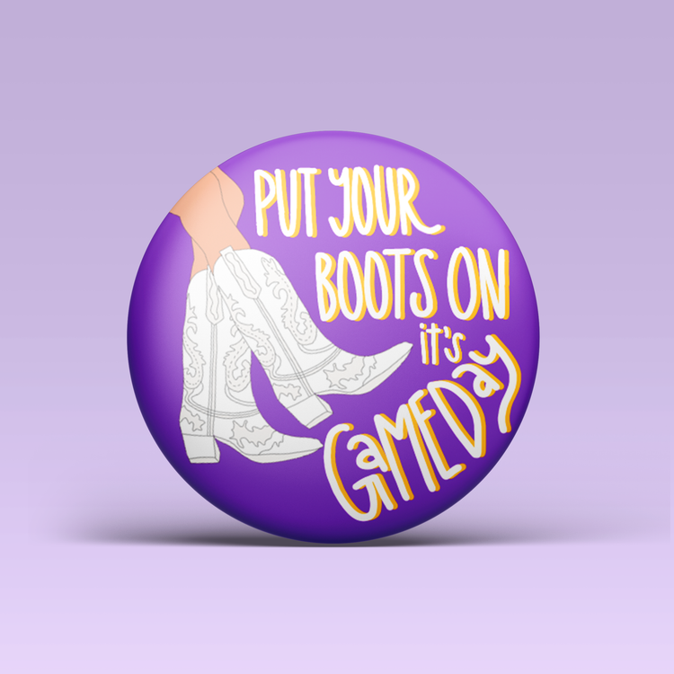 Put Your Boots On Button - Purple & Gold