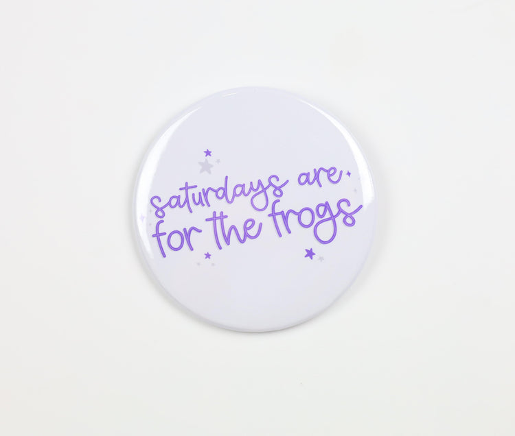 Saturdays Are For The Frogs Button