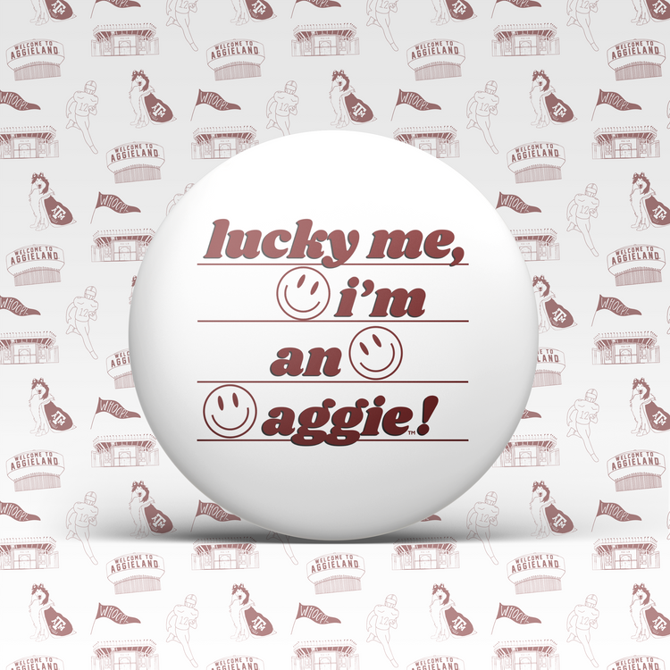 Lucky Me, I'm An Aggie!
