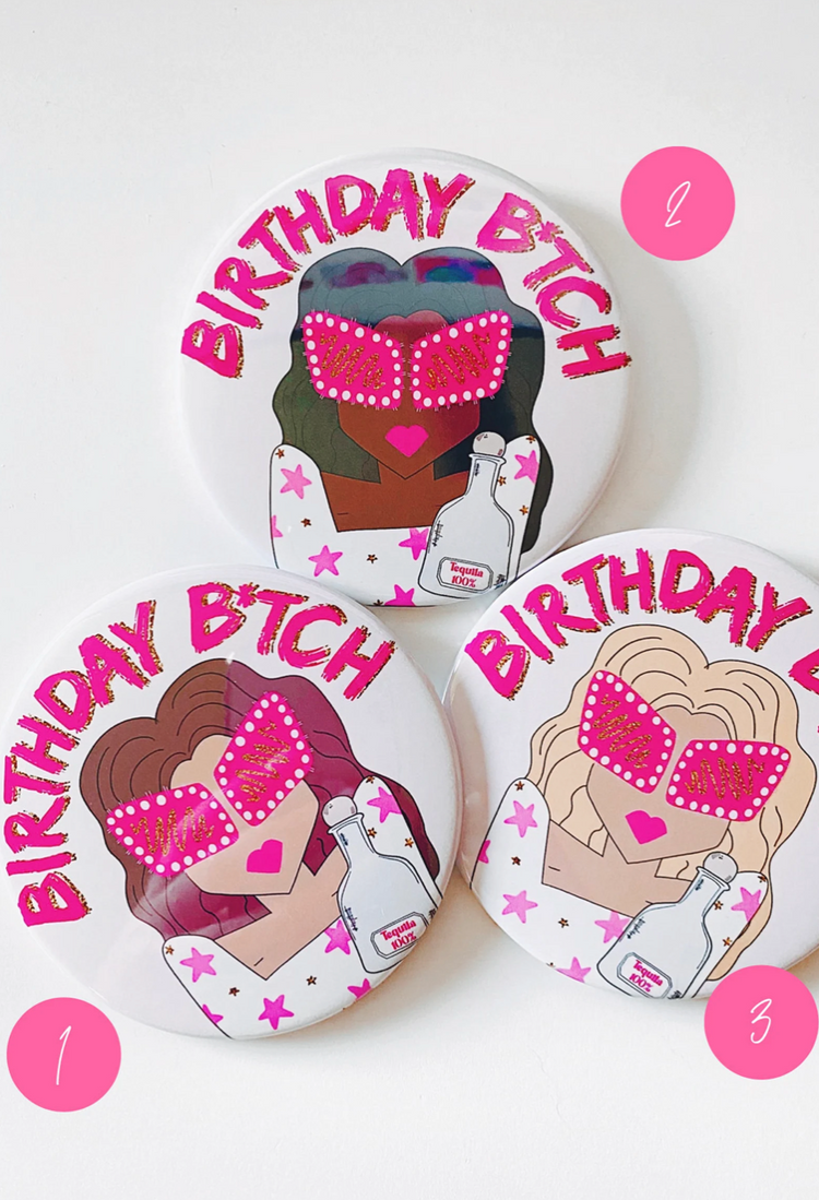 Birthday B*tch Button