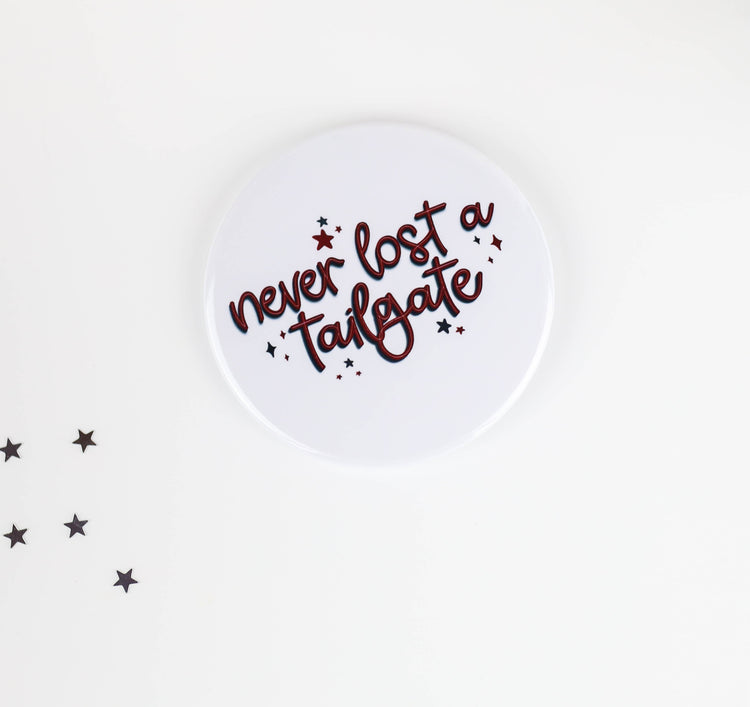 Never Lost a Tailgate - Maroon