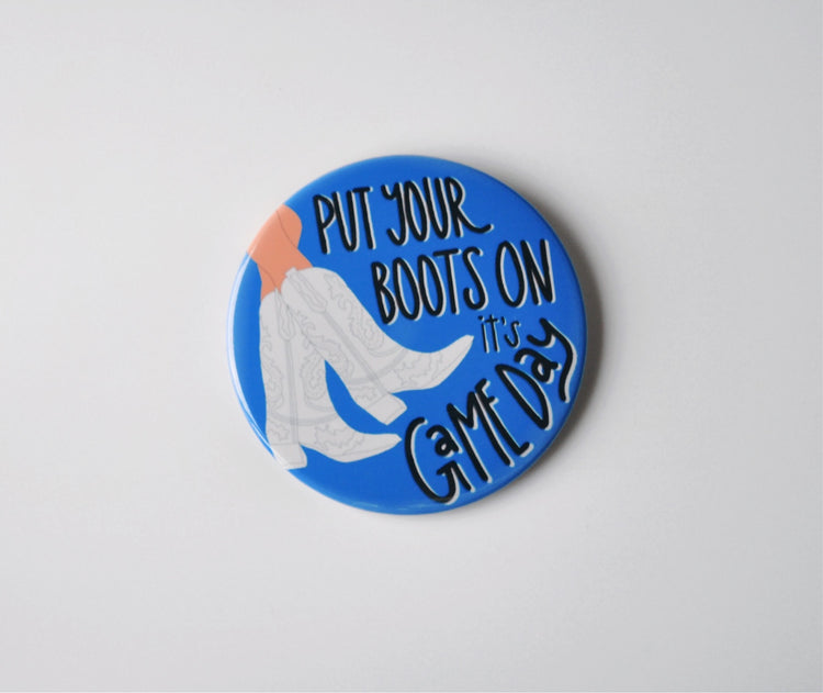 Put Your Boots On Button - Blue