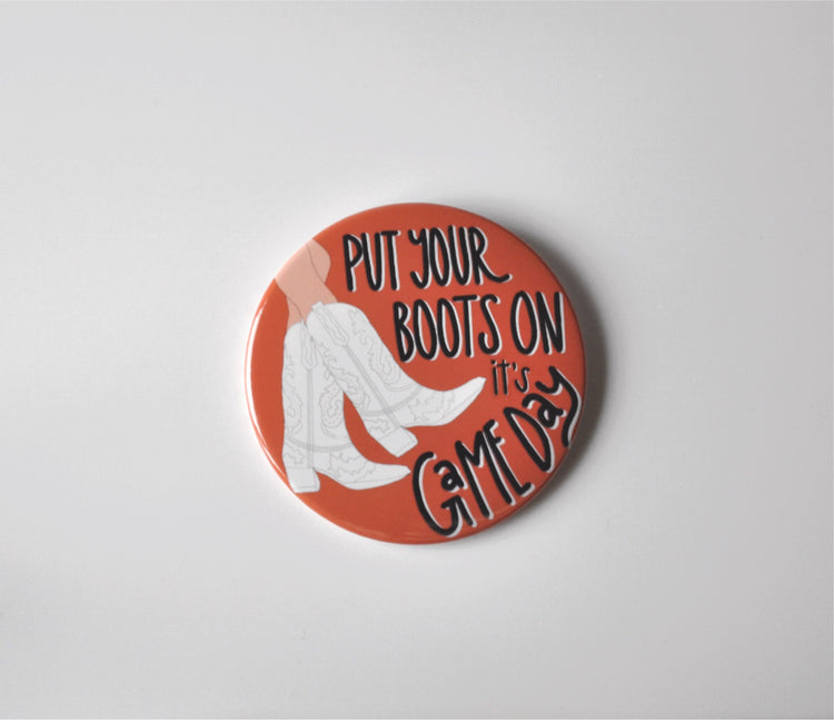 Put Your Boots On Button - Burnt Orange