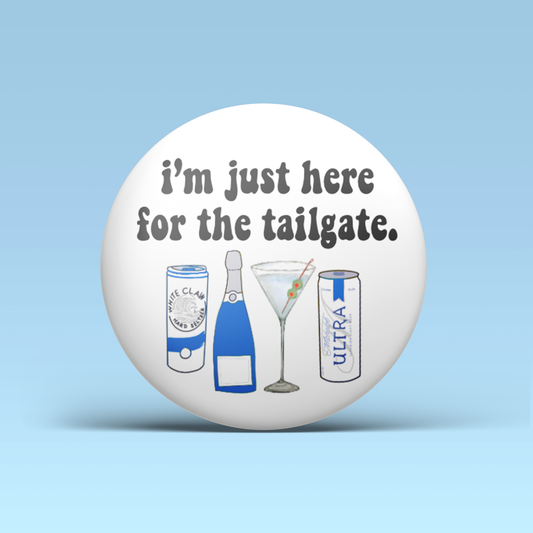 I'm Just Here For The Tailgate Button - Blue