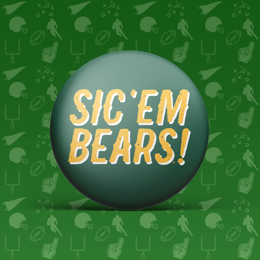 Sic 'Em Bears Button