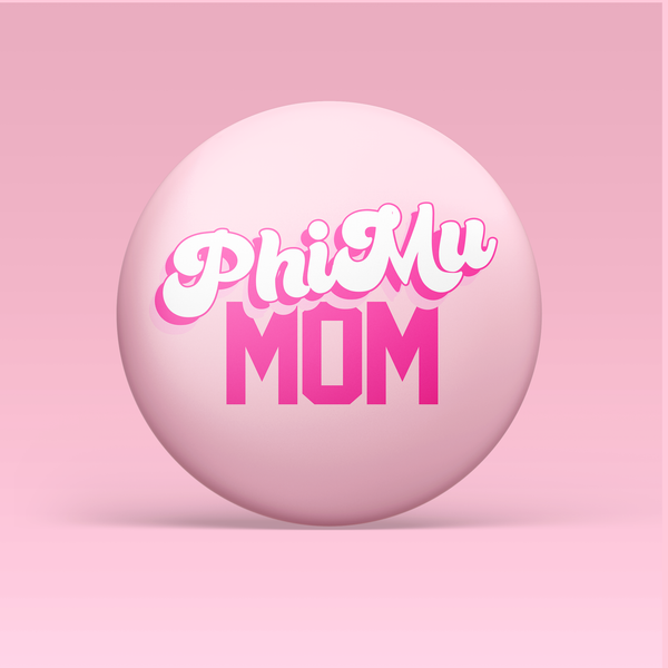 Phi Mu Mom Pinback Button