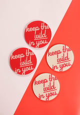 Keep The Wild In You Coaster