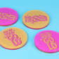 You Are Solid Gold Coaster