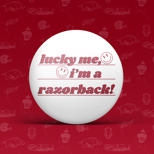 Lucky Me I'm A Razorback! Button