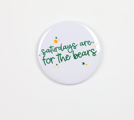 Saturdays Are For The Bears Button