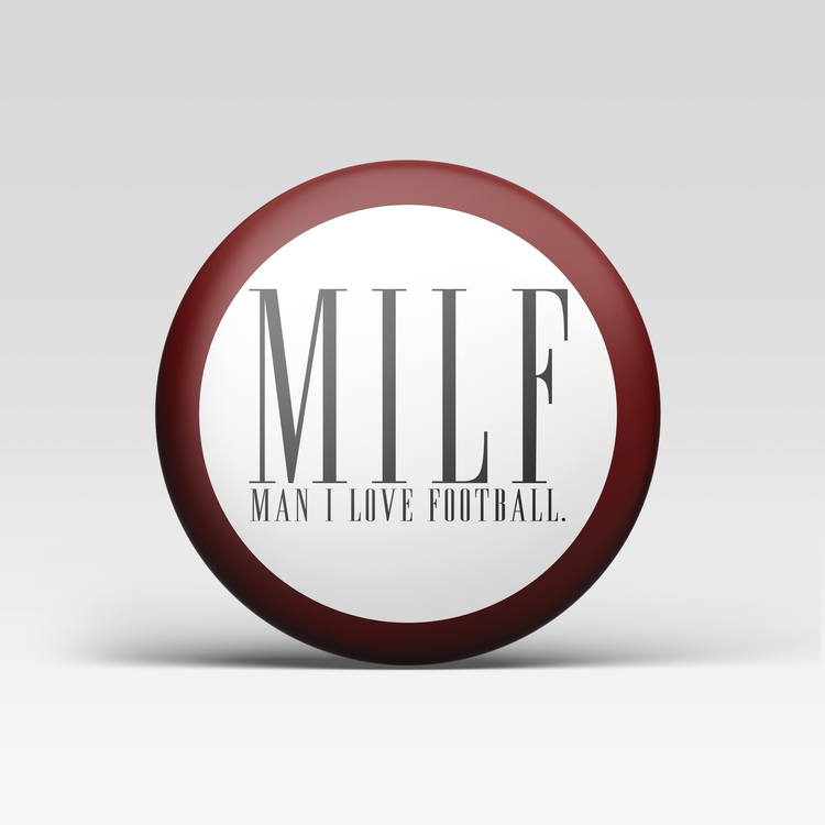 MILF - Man I Love Football - Maroon