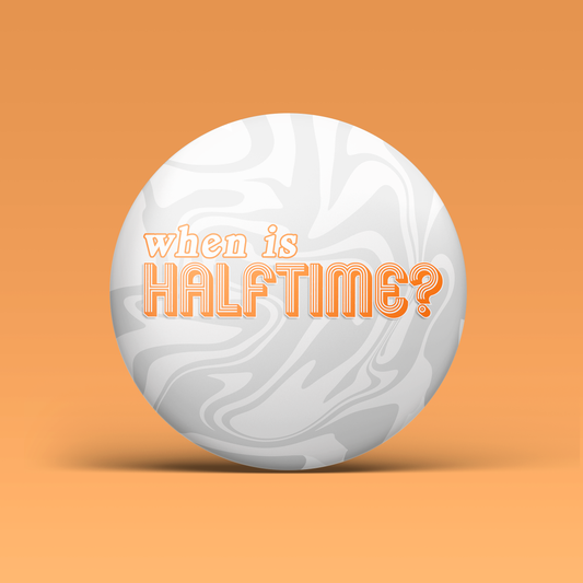 When Is Halftime? -  Orange