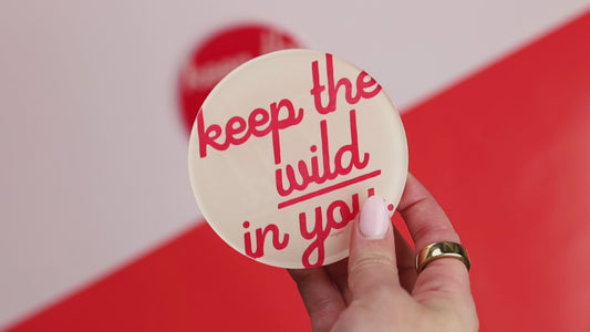 Keep The Wild In You Coaster