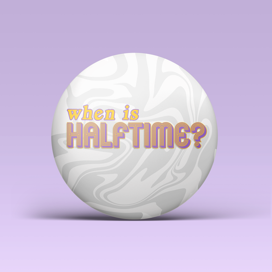 When is Halftime? Button - Purple & Gold