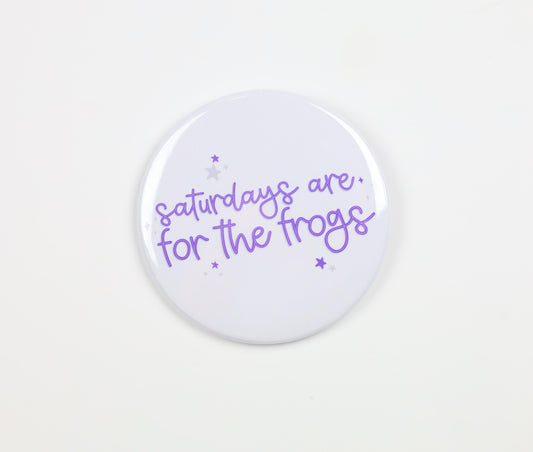 Saturdays Are For The Frogs Button