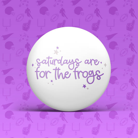 Saturdays Are For The Frogs Button