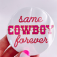 Same Cowboy Forever Buttons