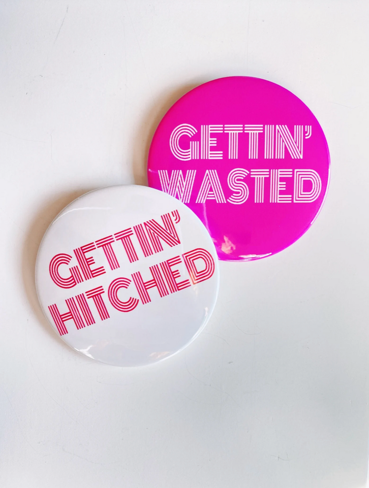 Gettin' Hitched & Gettin' Wasted Buttons