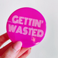 Gettin' Hitched & Gettin' Wasted Buttons